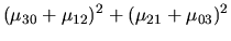 $\displaystyle (\mu_{30} + \mu_{12})^2 + (\mu_{21} + \mu_{03})^2$