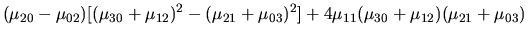 $\displaystyle (\mu_{20} - \mu_{02})[(\mu_{30} + \mu_{12})^2 - (\mu_{21} +
\mu_{03})^2] + 4\mu_{11}(\mu_{30} + \mu_{12})(\mu_{21} + \mu_{03})$