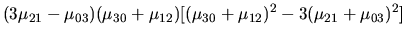 $\displaystyle (3\mu_{21} - \mu_{03})(\mu_{30} + \mu_{12})[(\mu_{30} +
\mu_{12})^2 - 3(\mu_{21} + \mu_{03})^2]$